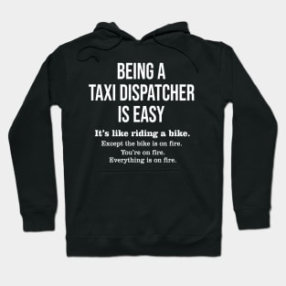 Being taxi dispatcher is easy Hoodie